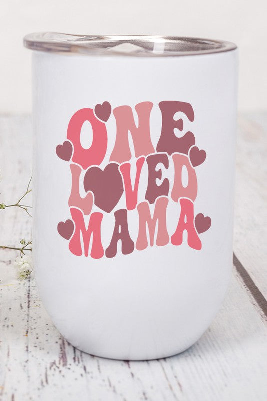 Valentines Day One Loved Mama Wine Cup
