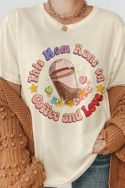 This Mom Runs on Coffee and Love Graphic Tee