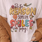 Be the Reason Someone Smiles Today Graphic Tee