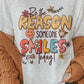 Be the Reason Someone Smiles Today Graphic Tee